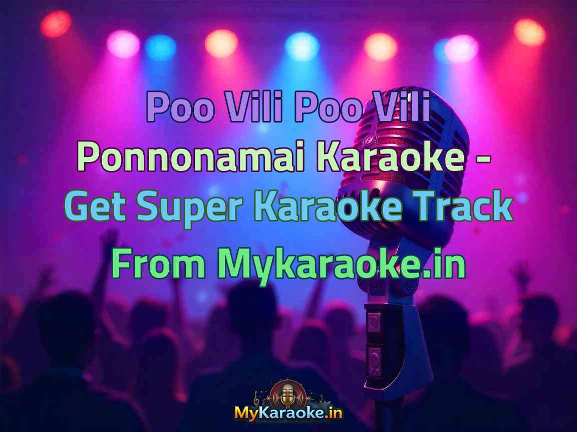 Poo Vili Poo Vili Ponnonamai  Karaoke - Get Super Karaoke Track from Mykaraoke.in