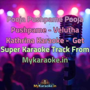 Pooja Pushpame Pooja Pushpame - Velutha Kathrina  Karaoke - Get Super Karaoke Track from Mykaraoke.in