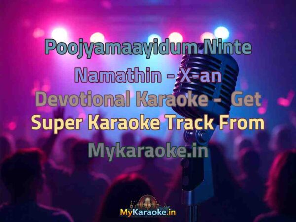 Poojyamaayidum Ninte Namathin - X-an Devotional  Karaoke - Get Super Karaoke Track from Mykaraoke.in