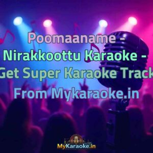 Poomaaname - Nirakkoottu  Karaoke - Get Super Karaoke Track from Mykaraoke.in
