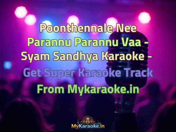Poonthennale Nee Parannu Parannu Vaa - Syam Sandhya  Karaoke - Get Super Karaoke Track from Mykaraoke.in