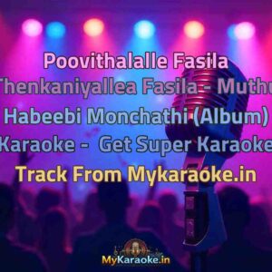 Poovithalalle Fasila Thenkaniyallea Fasila - Muthu Habeebi Monchathi (Album)  Karaoke - Get Super Karaoke Track from Mykaraoke.in