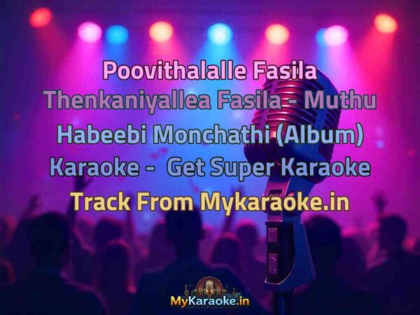 Poovithalalle Fasila Thenkaniyallea Fasila - Muthu Habeebi Monchathi (Album)  Karaoke - Get Super Karaoke Track from Mykaraoke.in