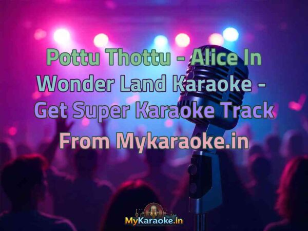 Pottu Thottu - Alice In Wonder Land  Karaoke - Get Super Karaoke Track from Mykaraoke.in