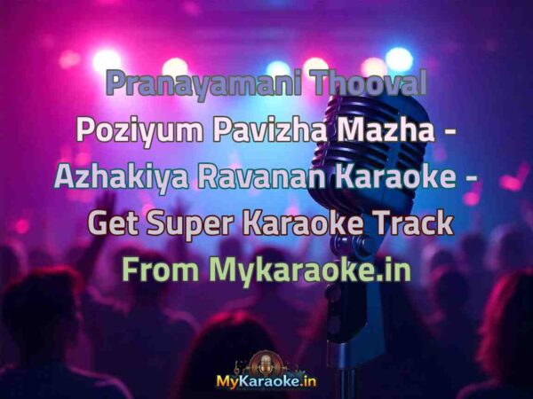 Pranayamani Thooval Poziyum Pavizha Mazha - Azhakiya Ravanan  Karaoke - Get Super Karaoke Track from Mykaraoke.in