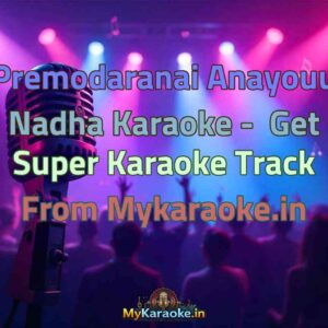 Premodaranai Anayouu Nadha  Karaoke - Get Super Karaoke Track from Mykaraoke.in