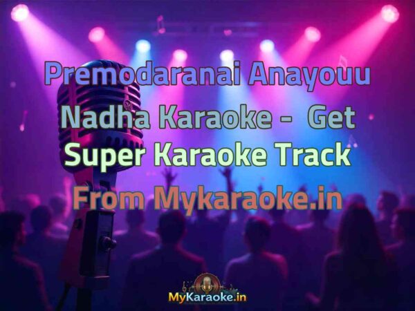 Premodaranai Anayouu Nadha  Karaoke - Get Super Karaoke Track from Mykaraoke.in