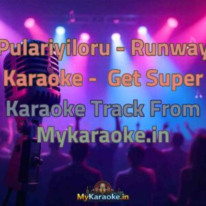 Pulariyiloru - Runway  Karaoke - Get Super Karaoke Track from Mykaraoke.in