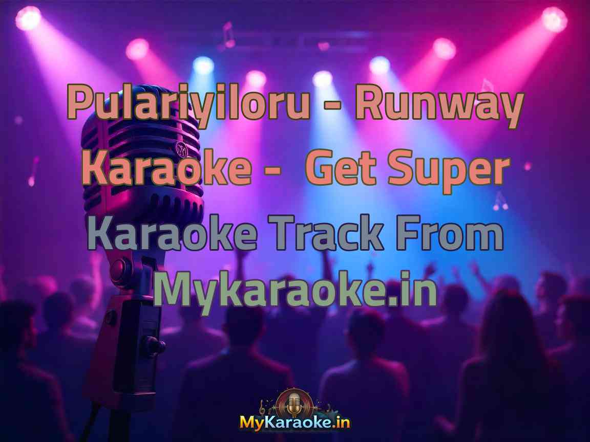 Pulariyiloru - Runway Karaoke - Get Super Karaoke Track from Mykaraoke.in