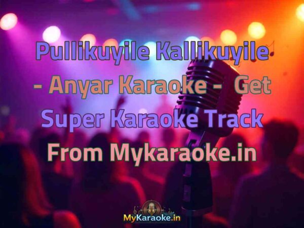 Pullikuyile Kallikuyile - Anyar  Karaoke - Get Super Karaoke Track from Mykaraoke.in