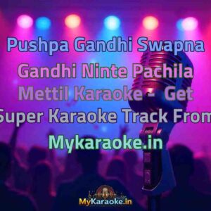 Pushpa Gandhi Swapna Gandhi Ninte Pachila Mettil  Karaoke - Get Super Karaoke Track from Mykaraoke.in