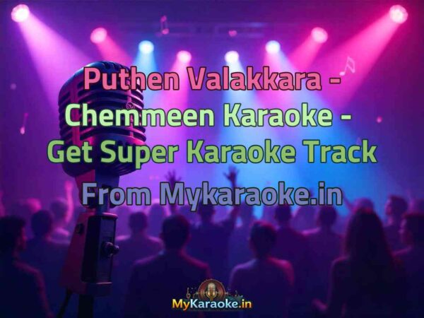 Puthen Valakkara - Chemmeen  Karaoke - Get Super Karaoke Track from Mykaraoke.in