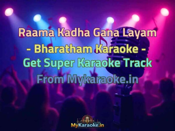 Raama Kadha Gana Layam - Bharatham  Karaoke - Get Super Karaoke Track from Mykaraoke.in