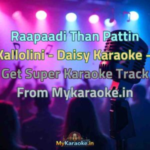 Raapaadi Than Pattin Kallolini - Daisy  Karaoke - Get Super Karaoke Track from Mykaraoke.in