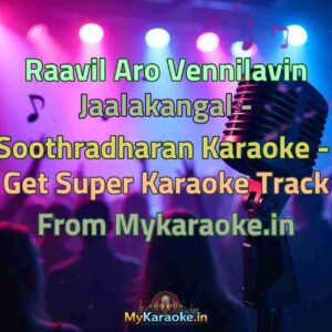 Raavil Aro Vennilavin Jaalakangal - Soothradharan  Karaoke - Get Super Karaoke Track from Mykaraoke.in