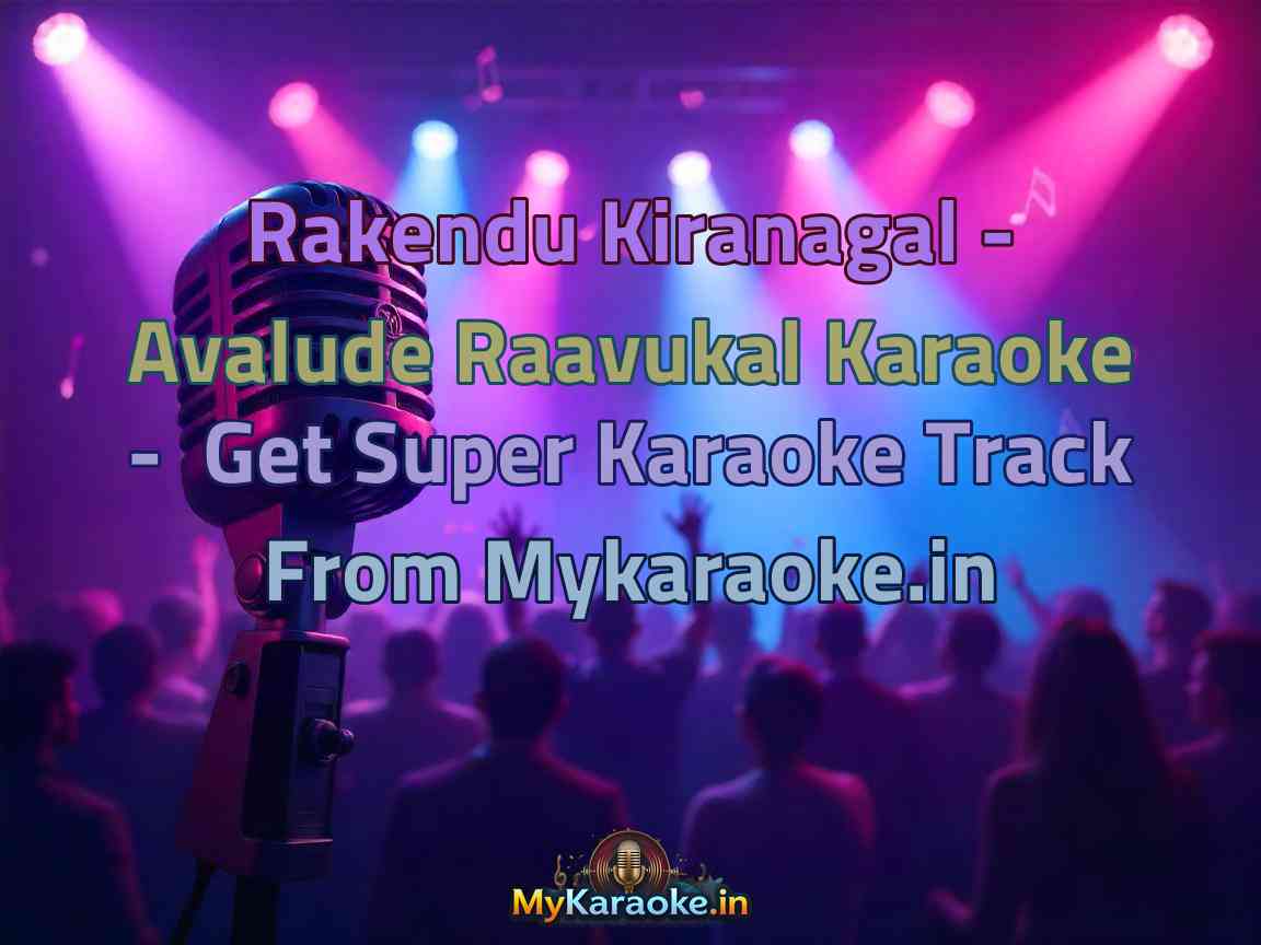 Rakendu Kiranagal - Avalude Raavukal Karaoke - Get Super Karaoke Track from Mykaraoke.in