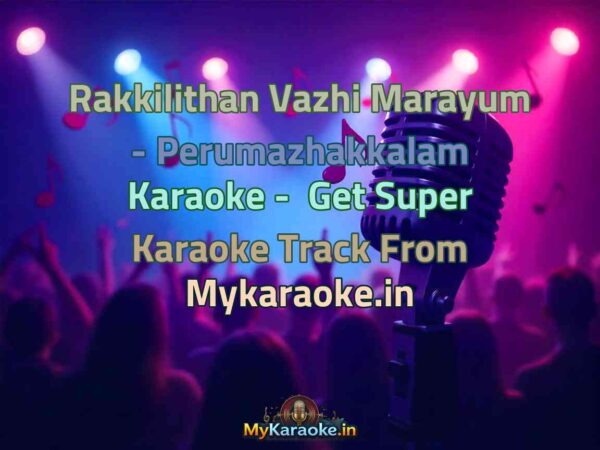 Rakkilithan Vazhi Marayum - Perumazhakkalam  Karaoke - Get Super Karaoke Track from Mykaraoke.in