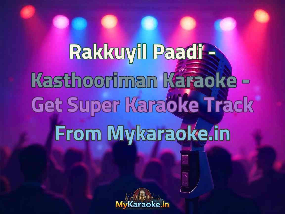 Rakkuyil Paadi - Kasthooriman  Karaoke - Get Super Karaoke Track from Mykaraoke.in