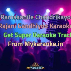 Ramsaanile Chandrikayo Rajani Gandhiyoo  Karaoke - Get Super Karaoke Track from Mykaraoke.in