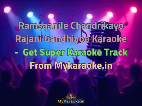 Ramsaanile Chandrikayo Rajani Gandhiyoo  Karaoke - Get Super Karaoke Track from Mykaraoke.in