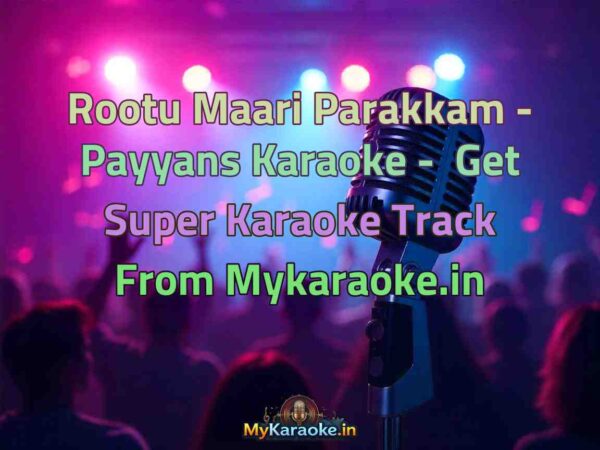 Rootu Maari Parakkam - Payyans  Karaoke - Get Super Karaoke Track from Mykaraoke.in