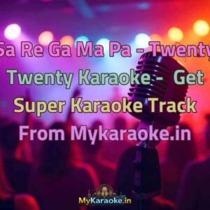 Sa Re Ga Ma Pa - Twenty Twenty  Karaoke - Get Super Karaoke Track from Mykaraoke.in