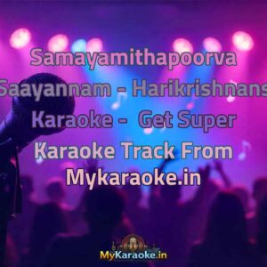 Samayamithapoorva Saayannam - Harikrishnans  Karaoke - Get Super Karaoke Track from Mykaraoke.in