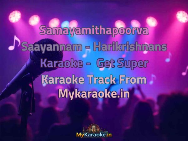 Samayamithapoorva Saayannam - Harikrishnans  Karaoke - Get Super Karaoke Track from Mykaraoke.in