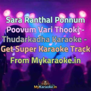 Sara Ranthal Ponnum Poovum Vari Thooki - Thudarkadha  Karaoke - Get Super Karaoke Track from Mykaraoke.in