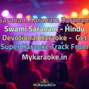 Saranam Saranam Saranam Swami Saranam - Hindu Devotional  Karaoke - Get Super Karaoke Track from Mykaraoke.in