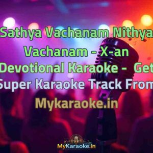Sathya Vachanam Nithya Vachanam - X-an Devotional  Karaoke - Get Super Karaoke Track from Mykaraoke.in