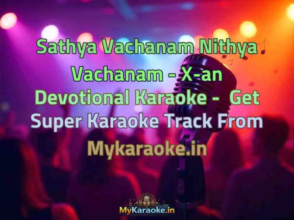 Sathya Vachanam Nithya Vachanam - X-an Devotional  Karaoke - Get Super Karaoke Track from Mykaraoke.in