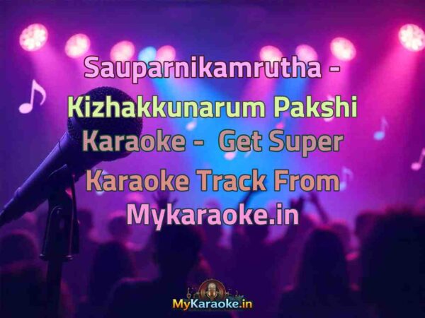 Sauparnikamrutha - Kizhakkunarum Pakshi  Karaoke - Get Super Karaoke Track from Mykaraoke.in