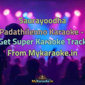 Saurayoodha Padathilenno  Karaoke - Get Super Karaoke Track from Mykaraoke.in