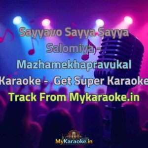 Sayyavo Sayya Sayya Salomiya - Mazhamekhapravukal  Karaoke - Get Super Karaoke Track from Mykaraoke.in