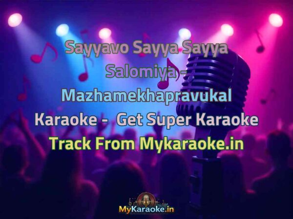 Sayyavo Sayya Sayya Salomiya - Mazhamekhapravukal  Karaoke - Get Super Karaoke Track from Mykaraoke.in