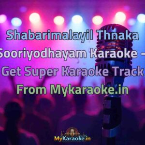Shabarimalayil Thnaka Sooriyodhayam  Karaoke - Get Super Karaoke Track from Mykaraoke.in