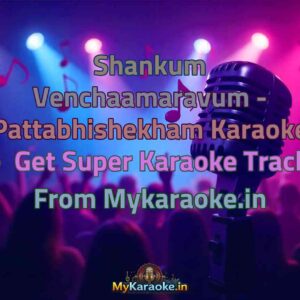 Shankum Venchaamaravum - Pattabhishekham  Karaoke - Get Super Karaoke Track from Mykaraoke.in