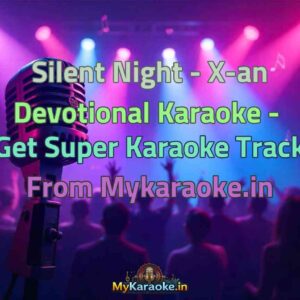 Silent Night - X-an Devotional  Karaoke - Get Super Karaoke Track from Mykaraoke.in