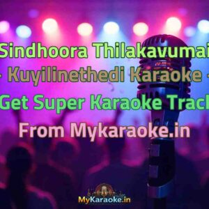 Sindhoora Thilakavumai - Kuyilinethedi  Karaoke - Get Super Karaoke Track from Mykaraoke.in