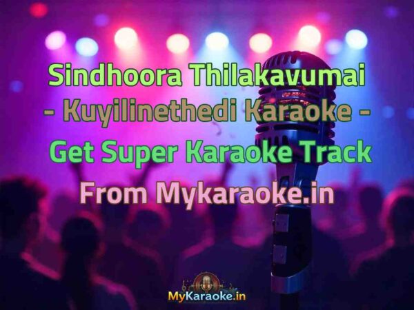 Sindhoora Thilakavumai - Kuyilinethedi  Karaoke - Get Super Karaoke Track from Mykaraoke.in