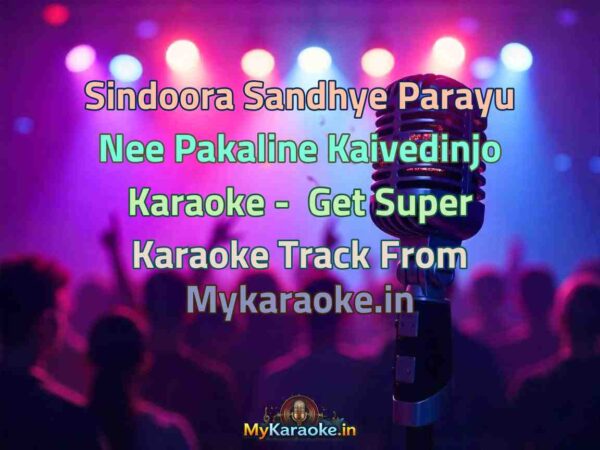 Sindoora Sandhye Parayu Nee Pakaline Kaivedinjo  Karaoke - Get Super Karaoke Track from Mykaraoke.in