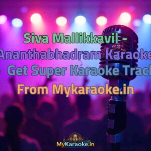 Siva Mallikkavil - Ananthabhadram  Karaoke - Get Super Karaoke Track from Mykaraoke.in
