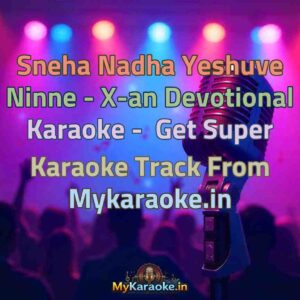 Sneha Nadha Yeshuve Ninne - X-an Devotional  Karaoke - Get Super Karaoke Track from Mykaraoke.in