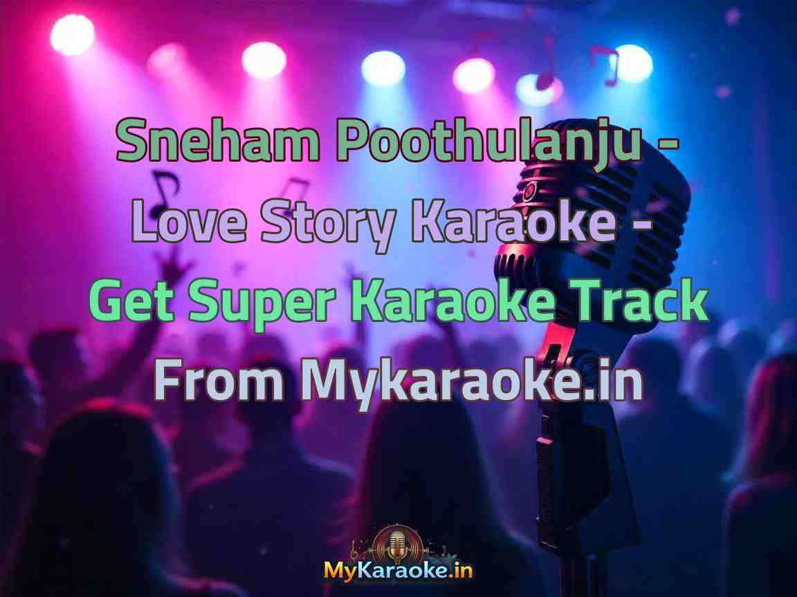 Sneham Poothulanju - Love Story  Karaoke - Get Super Karaoke Track from Mykaraoke.in