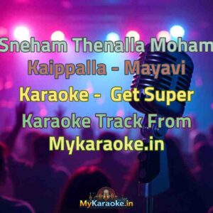 Sneham Thenalla Moham Kaippalla - Mayavi  Karaoke - Get Super Karaoke Track from Mykaraoke.in
