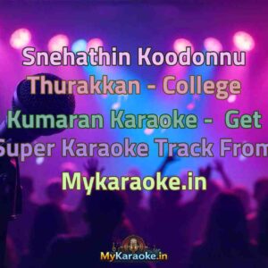 Snehathin Koodonnu Thurakkan - College Kumaran  Karaoke - Get Super Karaoke Track from Mykaraoke.in