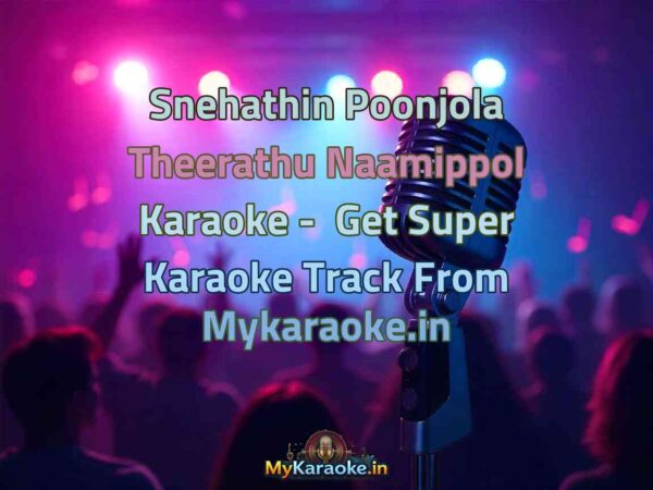 Snehathin Poonjola Theerathu Naamippol  Karaoke - Get Super Karaoke Track from Mykaraoke.in