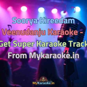 Soorya Kireedam Veenudanju  Karaoke - Get Super Karaoke Track from Mykaraoke.in