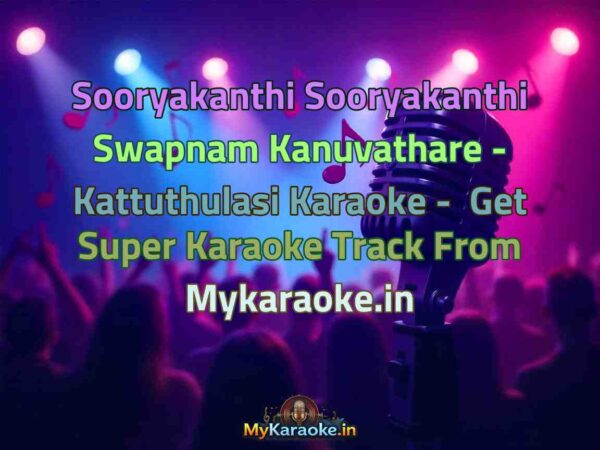Sooryakanthi Sooryakanthi Swapnam Kanuvathare - Kattuthulasi  Karaoke - Get Super Karaoke Track from Mykaraoke.in